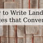 How to Write Landing Pages that Converts